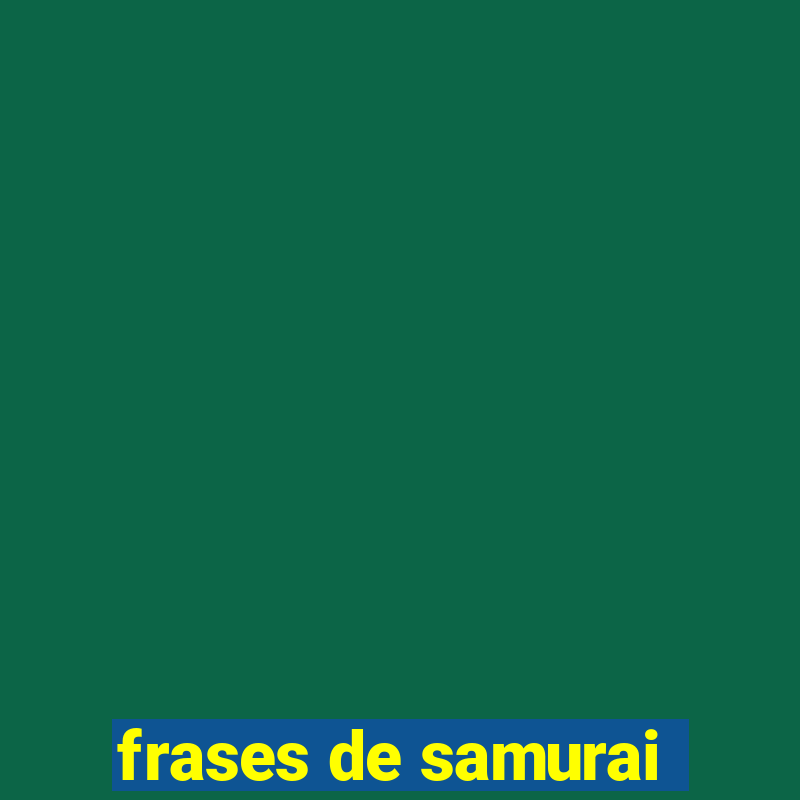 frases de samurai